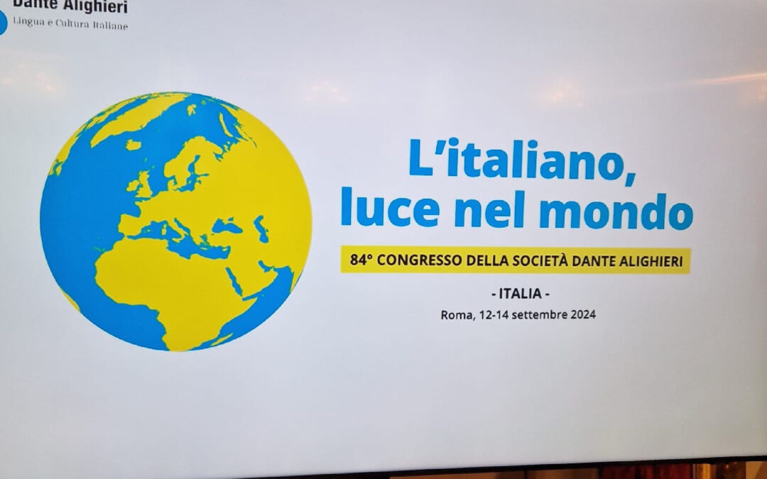 Le emozioni e i temi dell’84^ Congresso mondiale della Società Dante Alighieri